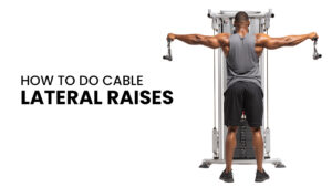how to do cable lateral raises