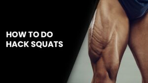 how to do hack squats
